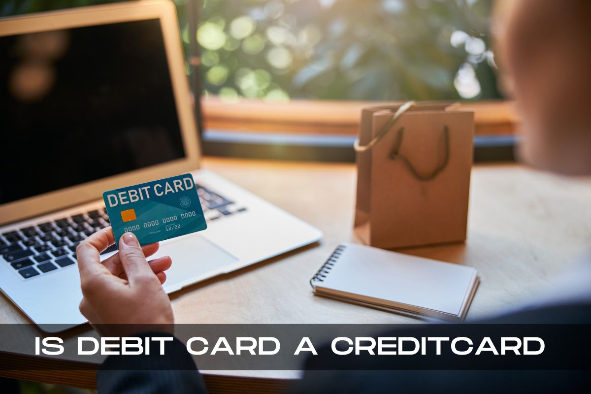 Is Debit card A creditcard