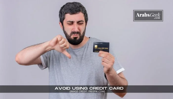 Avoid Using Credit Card
