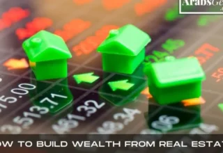 How To Build Wealth From Real Estate