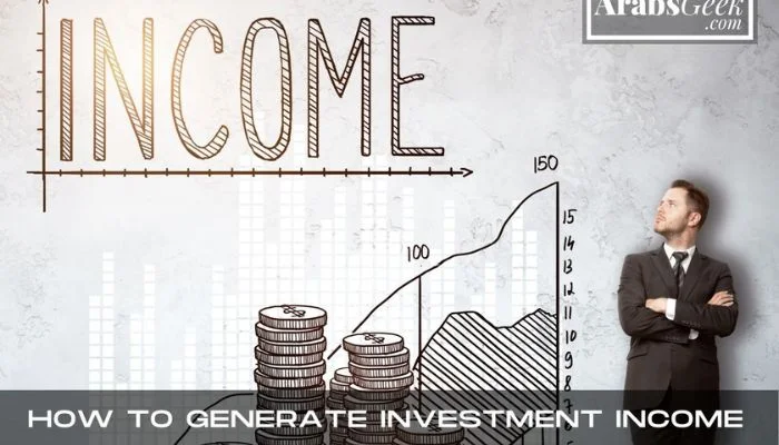 How To Generate Investment Income