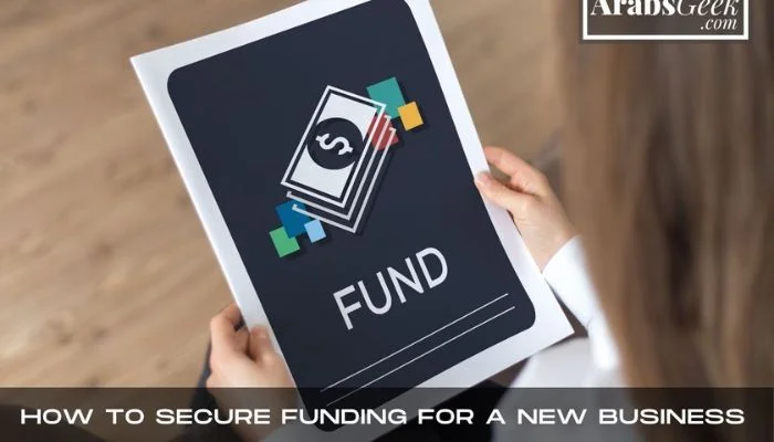 How To Secure Funding For A New Business