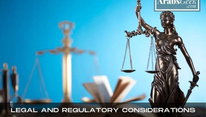 Legal And Regulatory Considerations