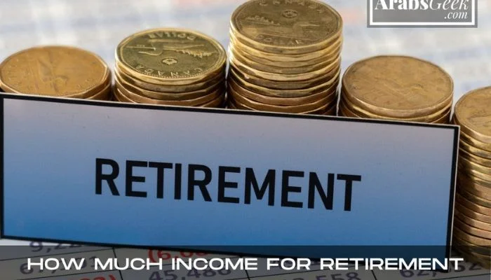 How Much Income For Retirement