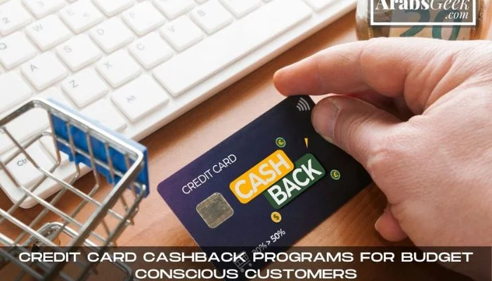 Credit Card Cashback Programs For Budget Conscious Customers