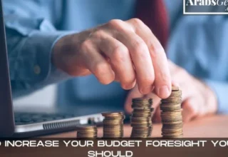 To Increase Your Budget Foresight You Should