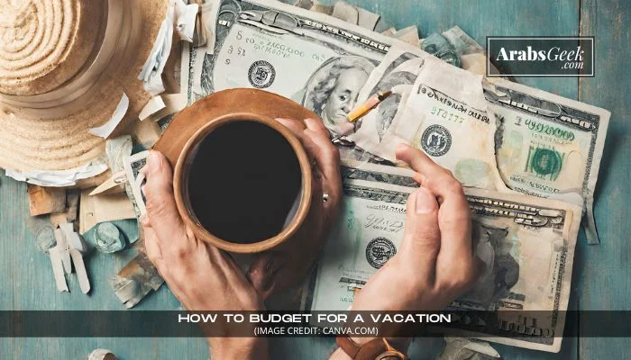 How to Budget for a Vacation