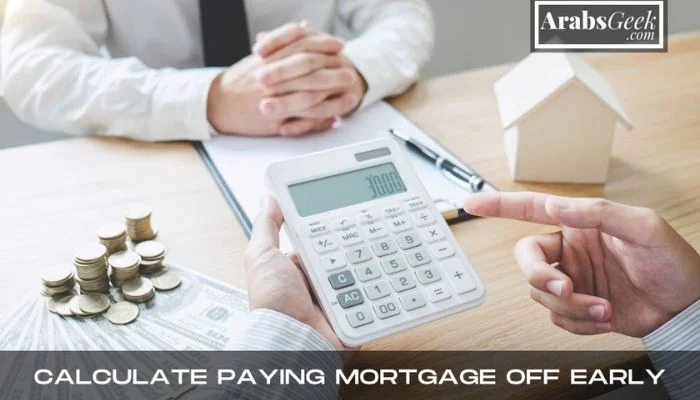 Calculate Paying Mortgage Off Early