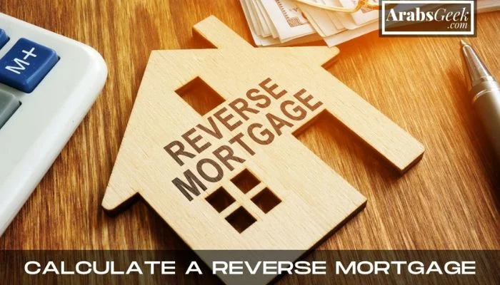 Calculate A Reverse Mortgage
