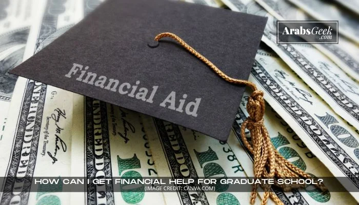 How Can I Get Financial Help For Graduate School?