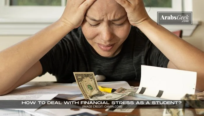 How To Deal With Financial Stress As A Student