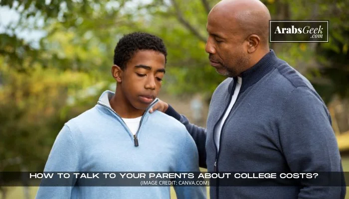 How To Talk To Your Parents About College Costs