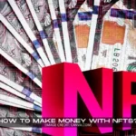 How to make money with NFTs